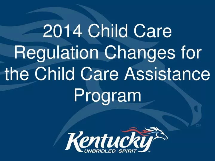 2014 child care regulation changes for the child care assistance program