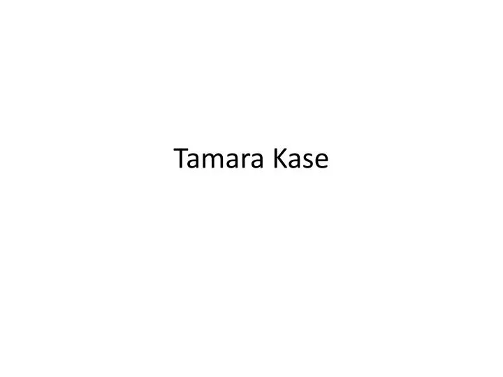 tamara kase