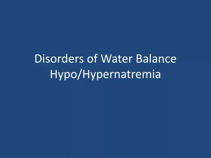 disorders of water balance hypo hypernatremia
