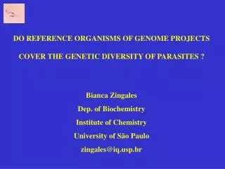 DO REFERENCE ORGANISMS OF GENOME PROJECTS COVER THE GENETIC DIVERSITY OF PARASITES ?