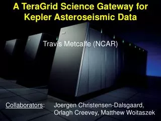 Travis Metcalfe (NCAR)