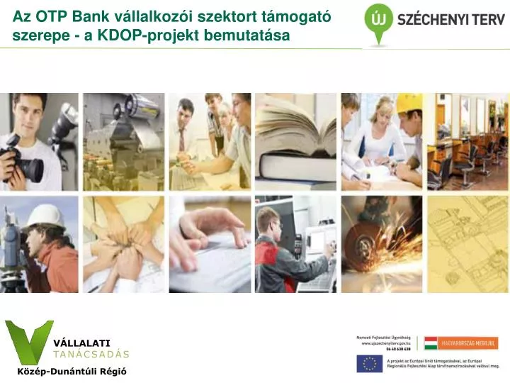 az otp bank v llalkoz i szektort t mogat szerepe a kdop projekt bemutat sa