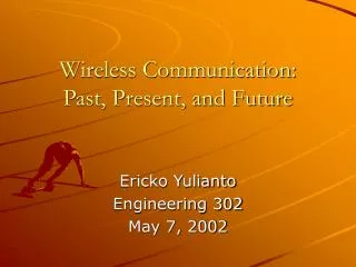 Wireless Communication: Past, Present, and Future