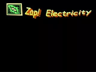 Zap! Electricity