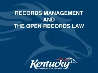 RECORDS MANAGEMENT AND THE OPEN RECORDS LAW