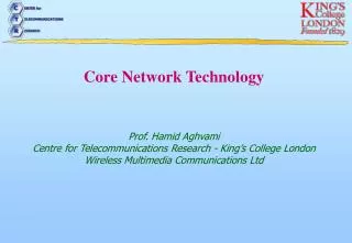 Core Network Technology Prof. Hamid Aghvami
