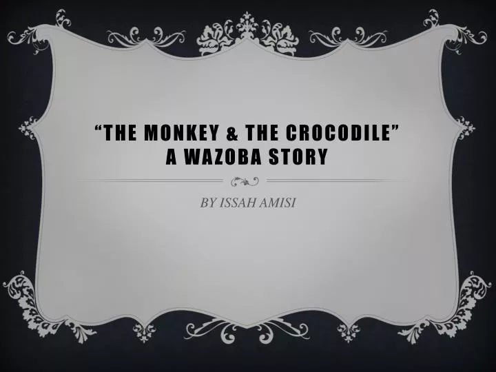 the monkey the crocodile a wazoba story
