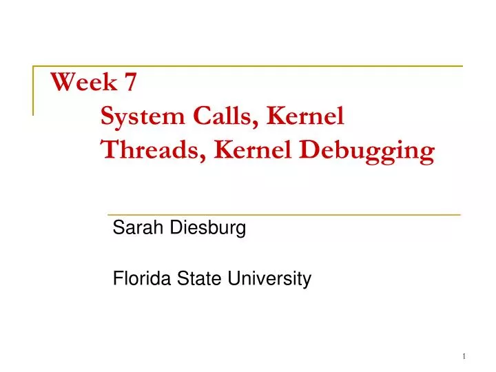 week 7 system calls kernel threads kernel debugging