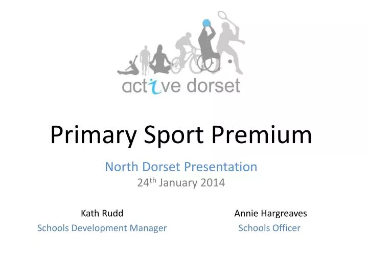 primary sport premium north dorset presentation 24 th january 2014