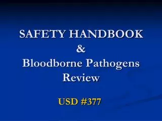 SAFETY HANDBOOK &amp; Bloodborne Pathogens Review