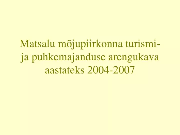 matsalu m jupiirkonna turismi ja puhkemajanduse arengukava aastateks 2004 2007