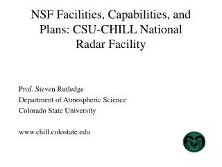 NSF Facilities, Capabilities, and Plans: CSU-CHILL National Radar Facility