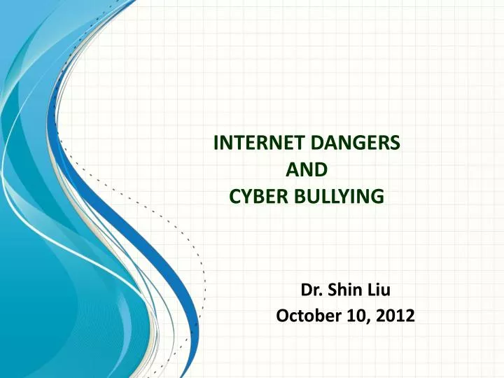 internet dangers and cyber bullying