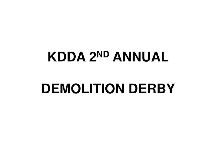 kdda 2 nd annual demolition derby