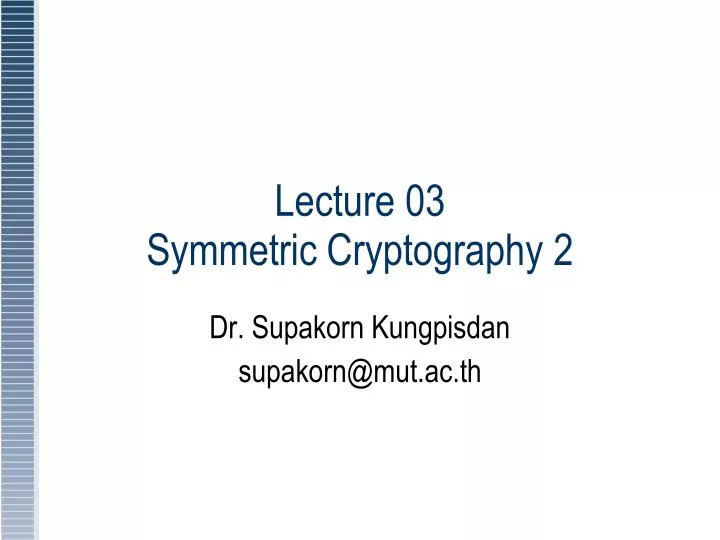 lecture 03 symmetric cryptography 2