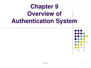 Chapter 9 Overview of Authentication System
