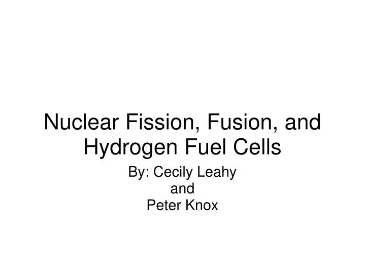 nuclear fission fusion and hydrogen fuel cells