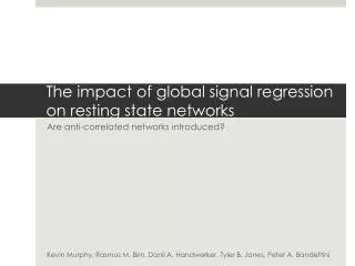 The impact of global signal regression on resting state networks