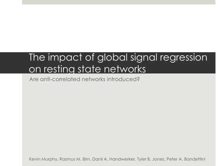 the impact of global signal regression on resting state networks