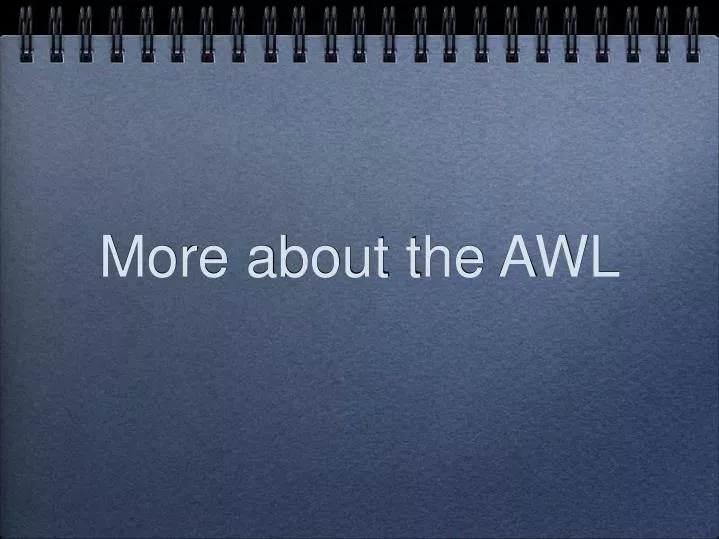 more about the awl