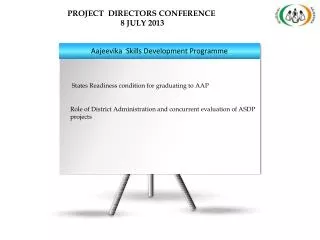 PROJECT DIRECTORS CONFERENCE 8 JULY 2013
