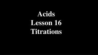 Acids Lesson 16 Titrations