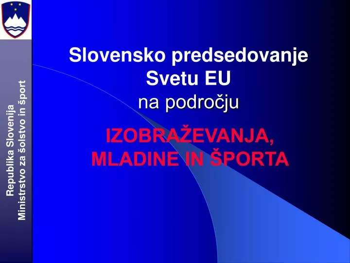 slovensko predsedovanje svetu eu na podro ju