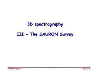 3D spectrography III - The SAURON Survey