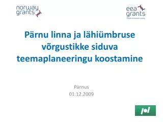 p rnu linna ja l hi mbruse v rgustikke siduva teemaplaneeringu koostamine