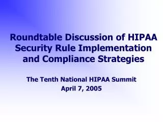 Roundtable Discussion of HIPAA Security Rule Implementation and Compliance Strategies