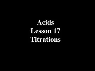 Acids Lesson 17 Titrations