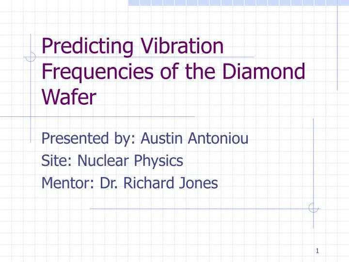 predicting vibration frequencies of the diamond wafer