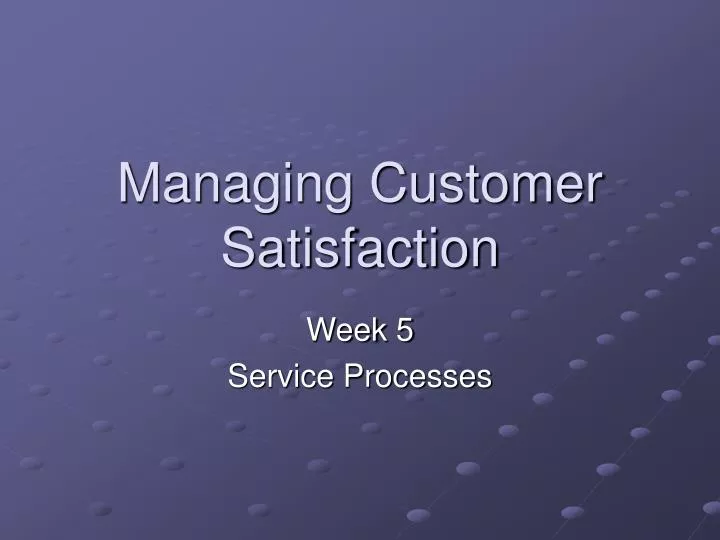 managing customer satisfaction