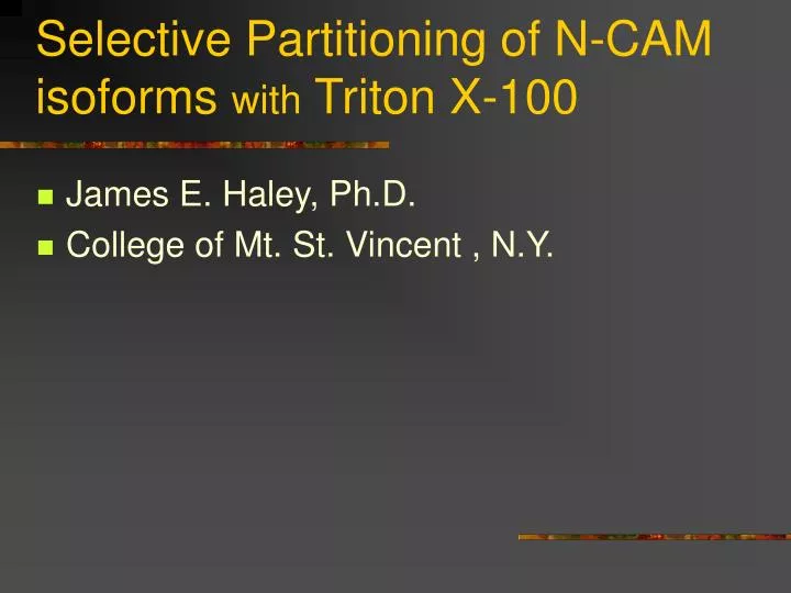 selective partitioning of n cam isoforms with triton x 100