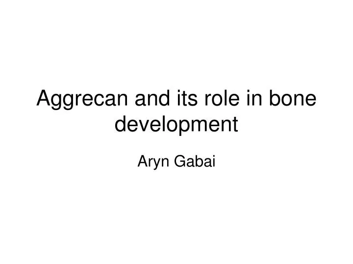 aggrecan and its role in bone development