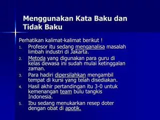 menggunakan kata baku dan tidak baku