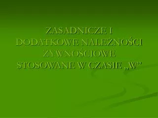 zasadnicze i dodatkowe nale no ci ywno ciowe stosowane w czasie w