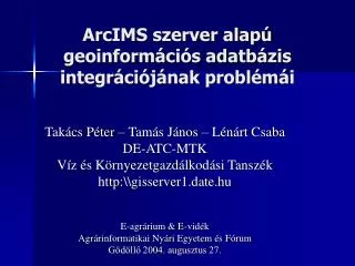 arcims szerver alap geoinform ci s adatb zis integr ci j nak probl m i