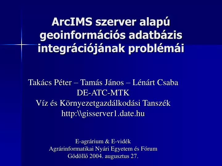 arcims szerver alap geoinform ci s adatb zis integr ci j nak probl m i