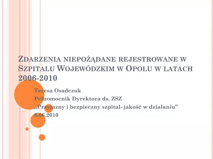 zdarzenia niepo dane rejestrowane w szpitalu wojew dzkim w opolu w latach 2006 2010