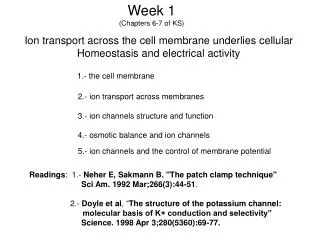 Ion transport across the cell membrane underlies cellular Homeostasis and electrical activity