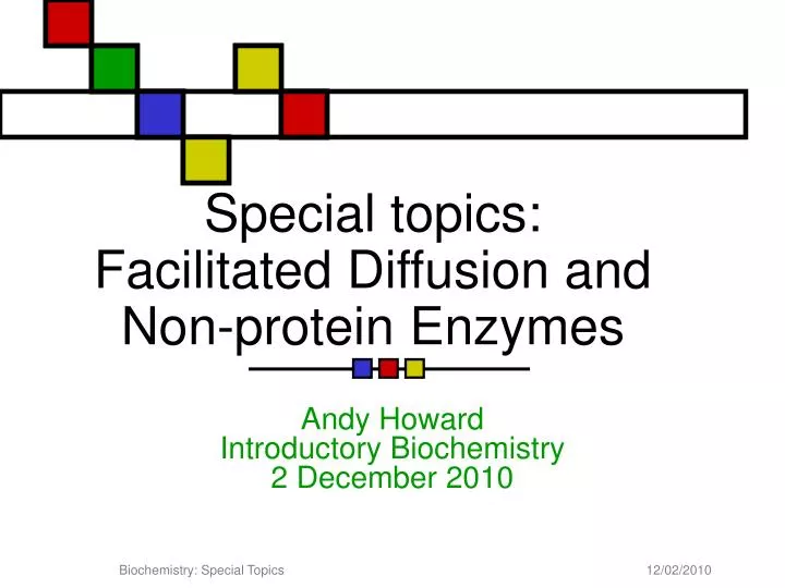 special topics facilitated diffusion and non protein enzymes