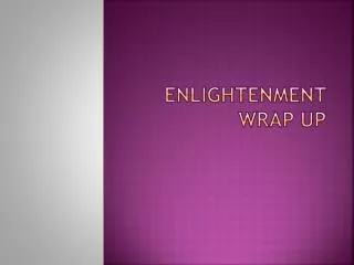 Enlightenment Wrap up