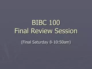 BIBC 100 Final Review Session