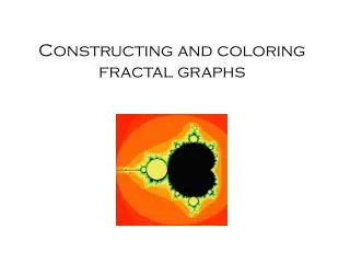 Constructing and coloring fractal graphs