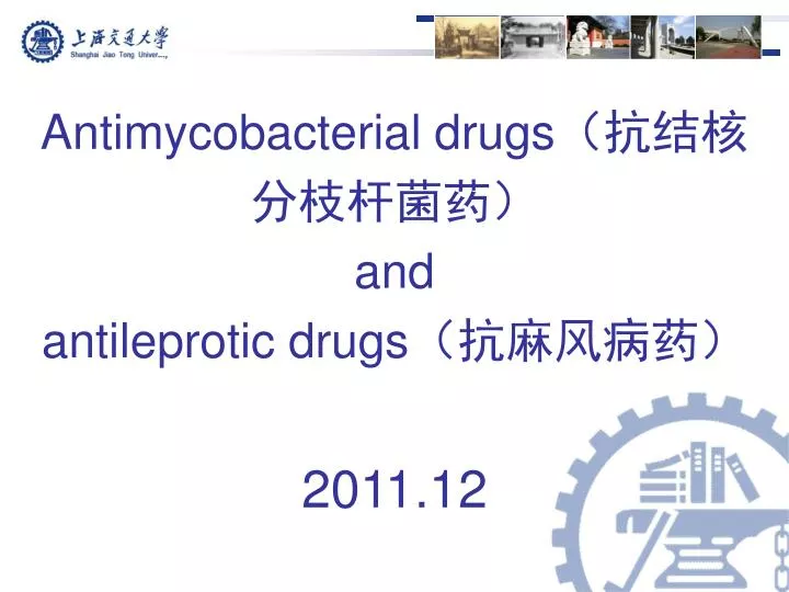 antimycobacterial drugs and antileprotic drugs 2011 12