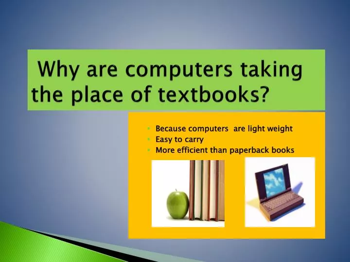 why are computers taking the place of textbooks