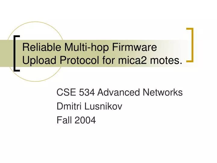 reliable multi hop firmware upload protocol for mica2 motes