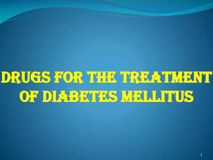 drugs for the treatment of diabetes mellitus