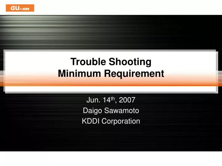 trouble shooting minimum requirement